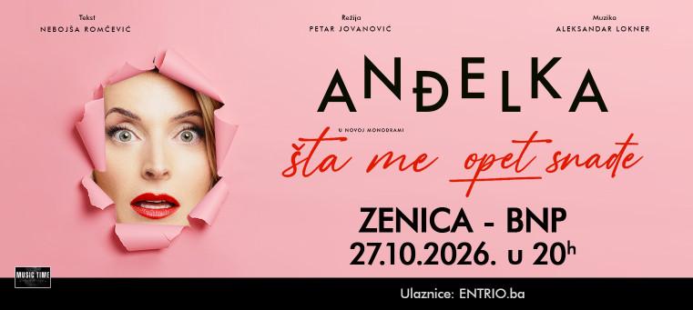 Anđelka: Šta me opet snađe - ZENICA