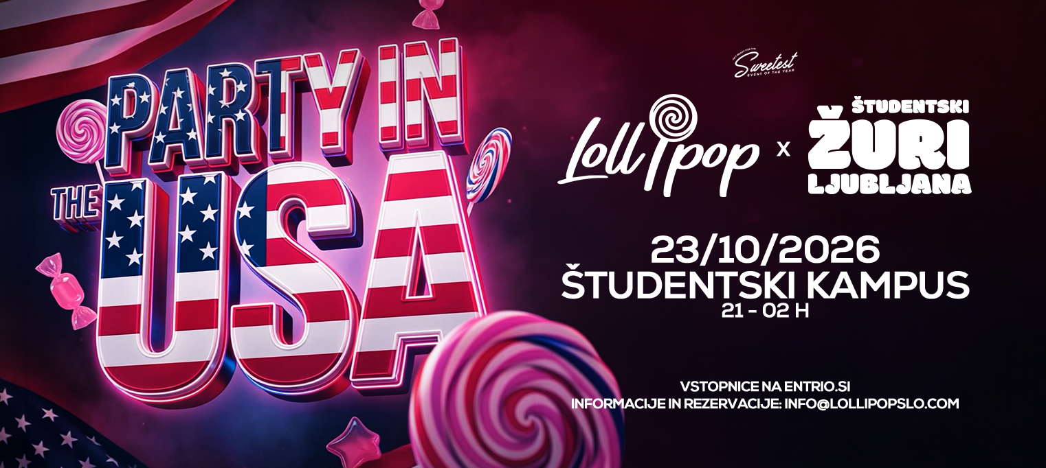 Lollipop x Študentski Žuri / Party in the U.S.A. @Študentski Kampus