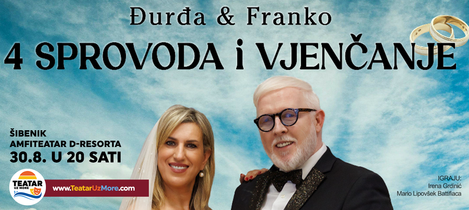 4 SPROVODA I VJENČANJE, komedija, Šibenik
